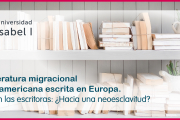 La Universidad Isabel I organiza un webinar sobre
la literatura migracional latinoamericana escrita en
Europa. ECB