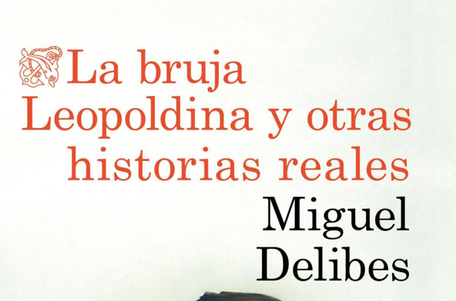 'La bruja Leopoldina y otros cuentos', de Miguel Delibes, se encuentra entre las recomendaciones.-