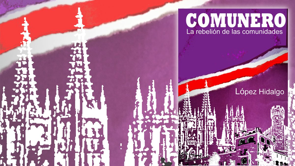 Portada de la nueva novela de José Antonio López Hidalgo, 'Comunero'.
