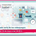 La Universidad Isabel I ofrece un webinar sobre el lado serio de los videojuegos. ECB